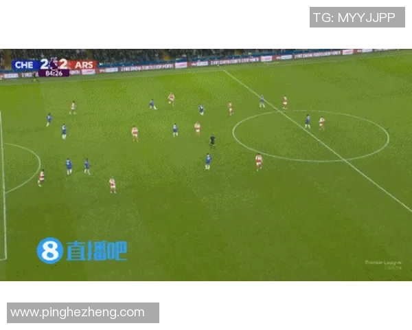 阿森纳与切尔西上半场激战回顾双方战术与球员表现分析